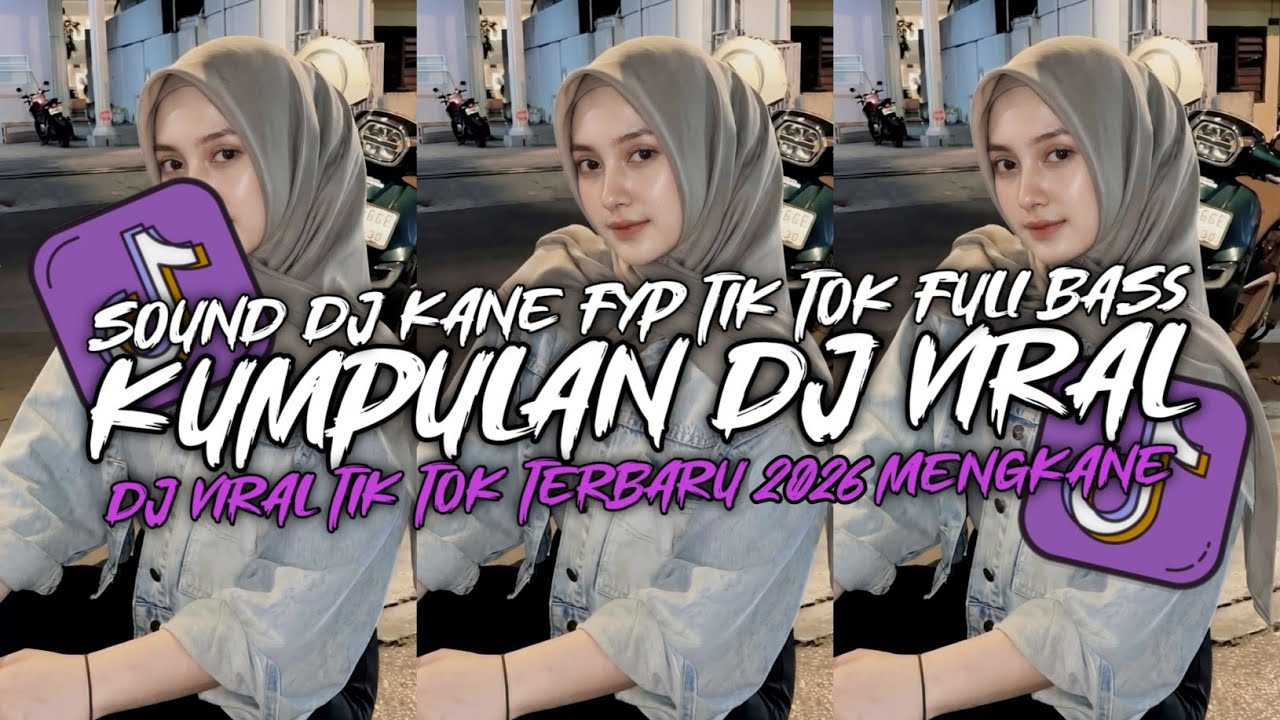 KUMPULAN &lrm;DJ VIRAL TIK TOK TERBARU 2026 FULL BASS JEDAG JEDUG MENGKANE 
