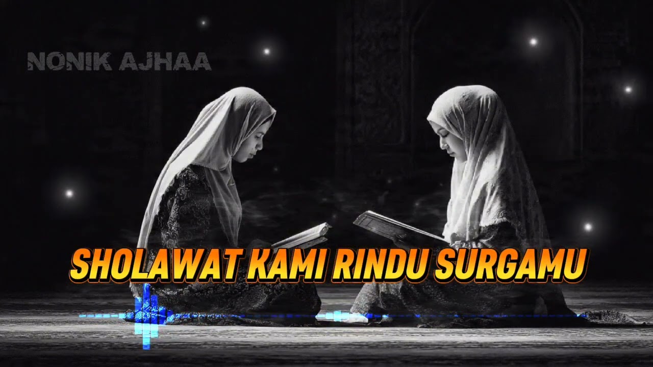 SHOLAWAT KAMI RINDU SURGAMU || SHOLAWAT NABI || SHOLAWAT JIBRIL || SHOLAWAT ISLAMI