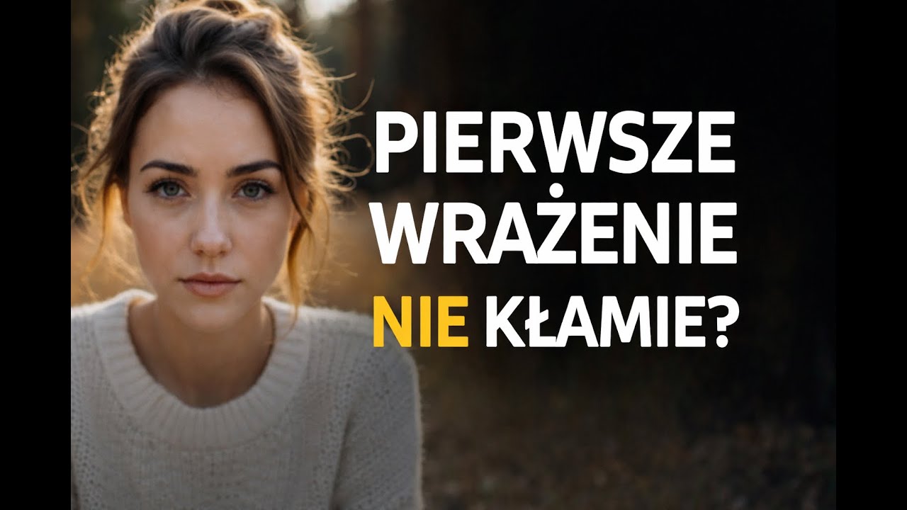 Dlaczego pierwsze wrażenie wygrywa z logiką?