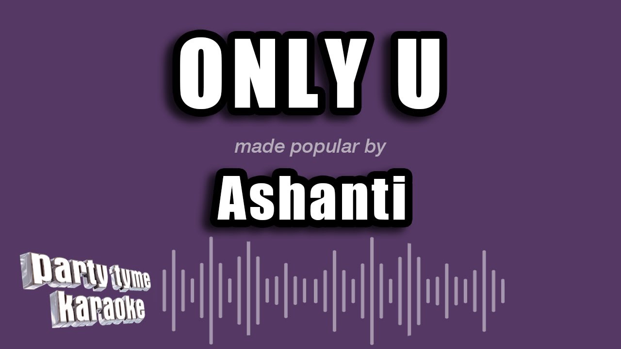 Ashanti - Only U (Karaoke Version)