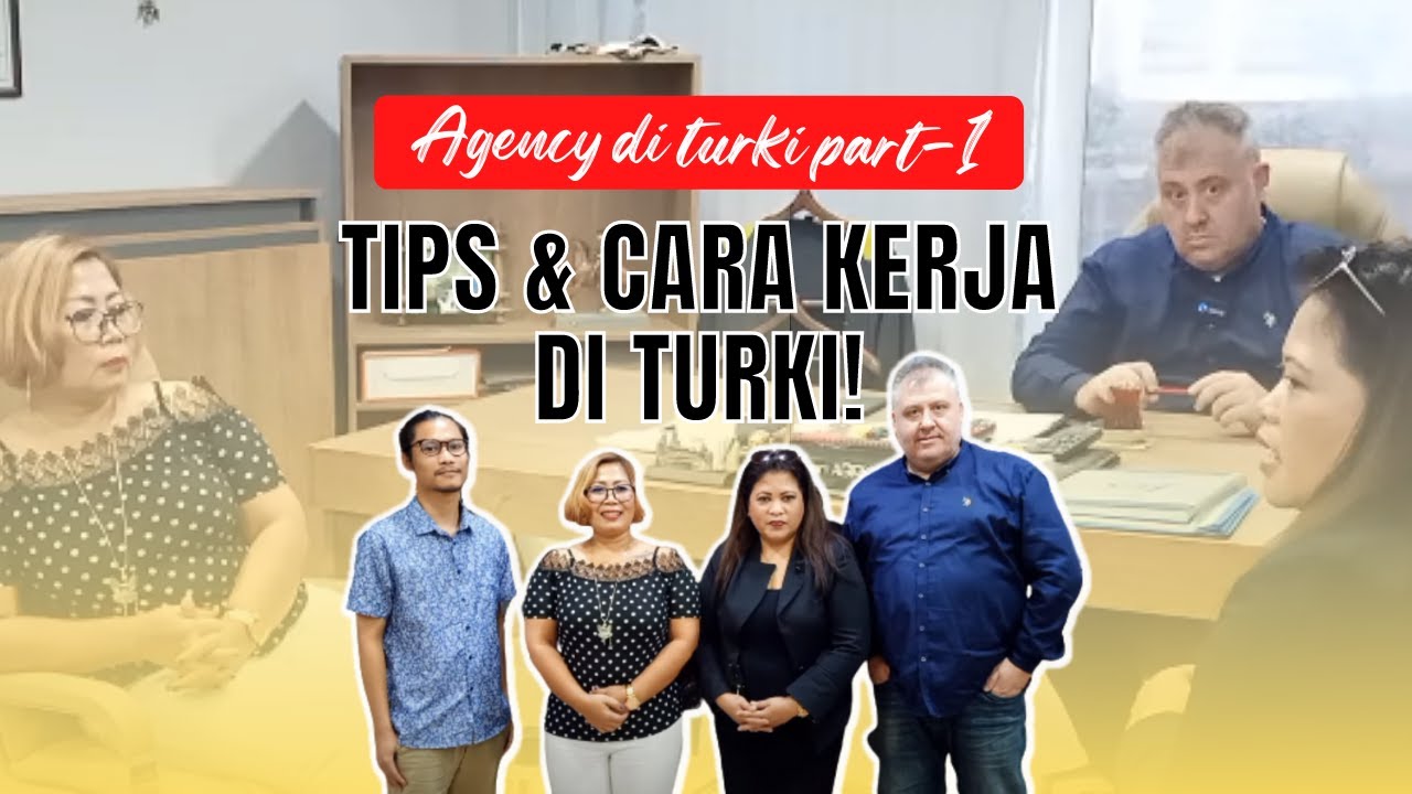 Tips Cara Bekerja di Turki! | Agency di Turki Part-1