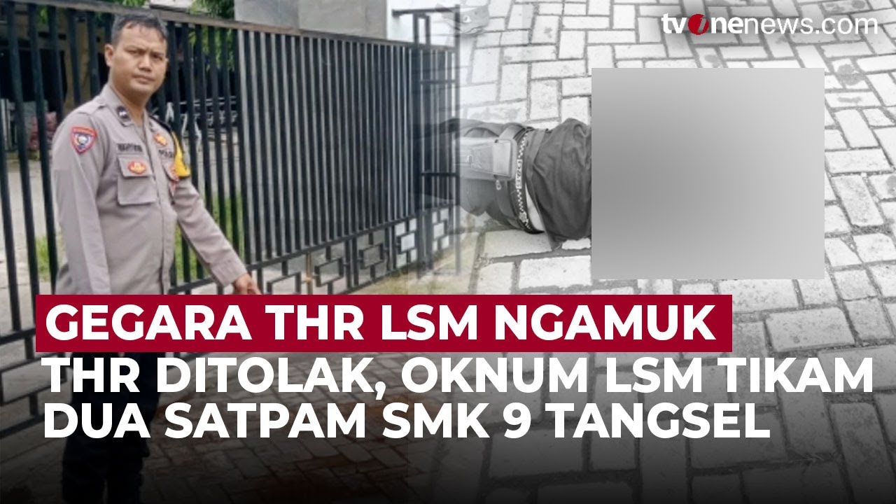 Minta THR Ditolak, Oknum LSM Ngamuk dan Tvsuk Satpam SMK di Tangerang! | OneNews Update