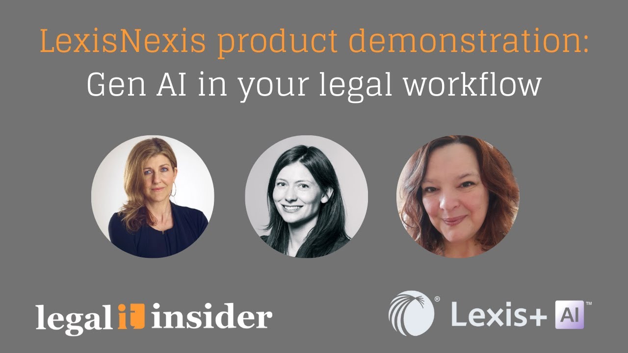 LexisNexis product demonstration: Gen AI in your legal workflow