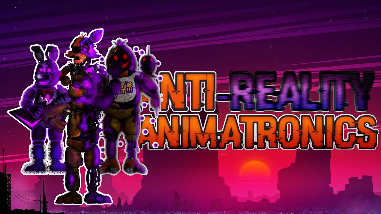 [FNAF] Speed Edit | Anti-Reality Animatronics