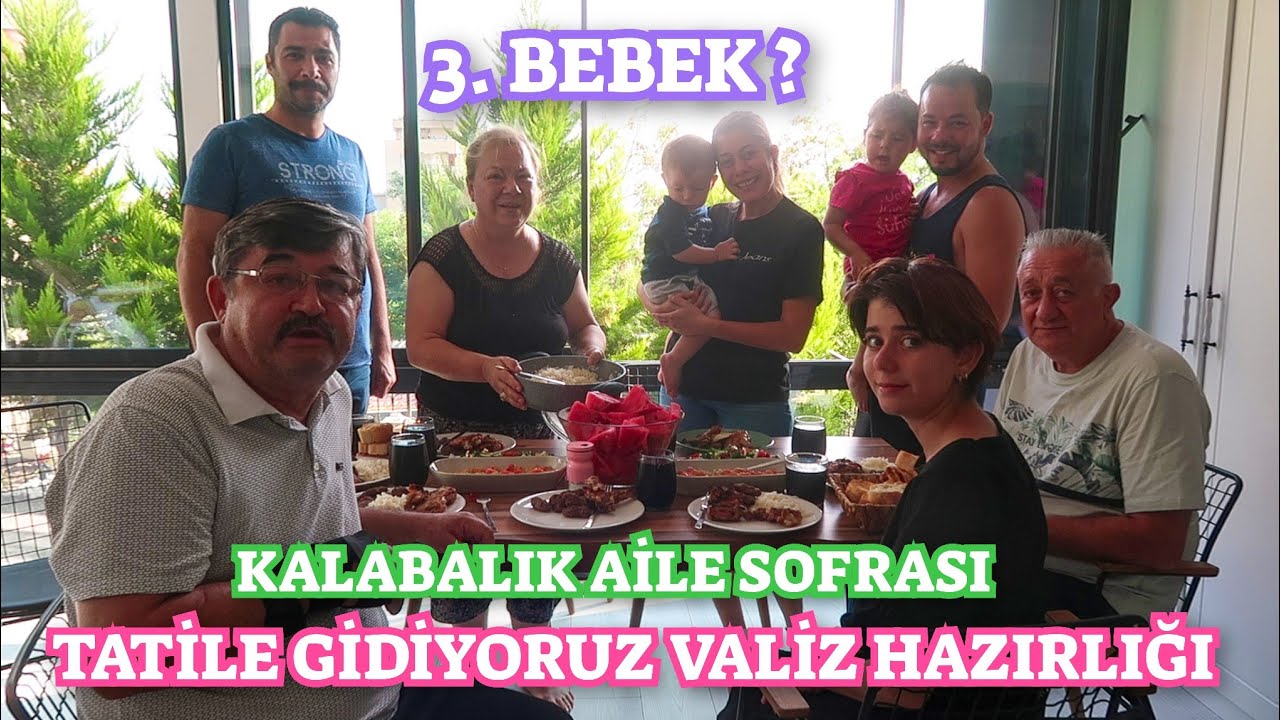KALABALIK AİLE SOFRAMIZ🤩3.BEBEK⁉️TATİLE GİDİYORUZ🥳VALİZ HAZIRLIĞI