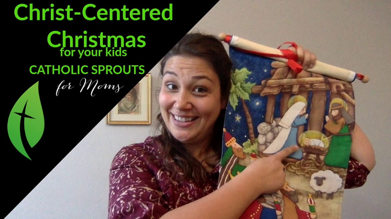 Creating a Christ Centered Christmas for Your Catholic Family