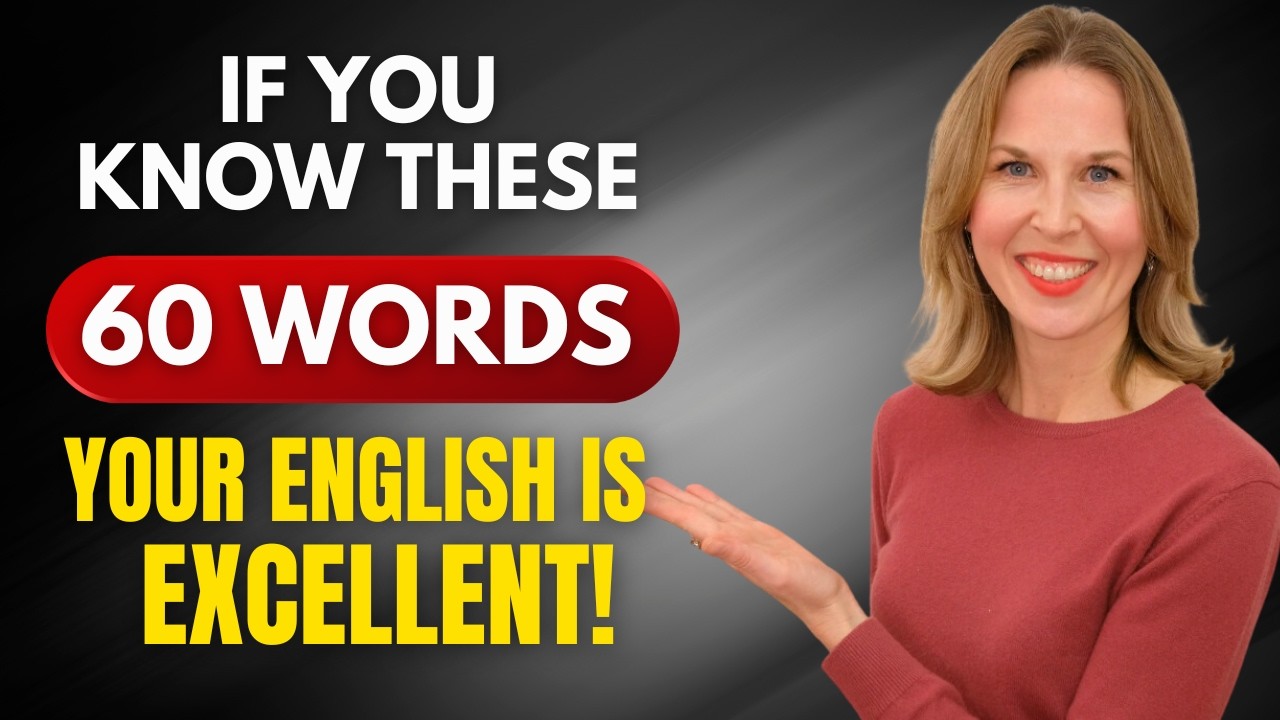 If You Know These 60 Words, Your English Is EXCELLENT!