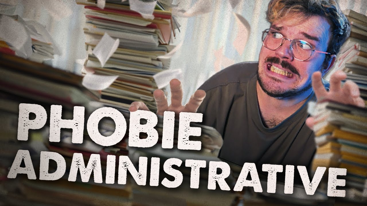 Ma PHOBIE administrative est INCURABLE ?!
