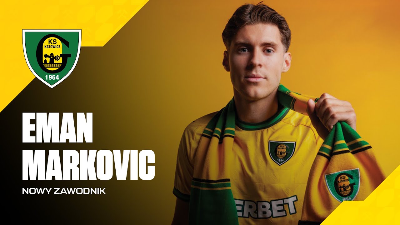 Eman Markovic nowym zawodnikiem GKS-u Katowice