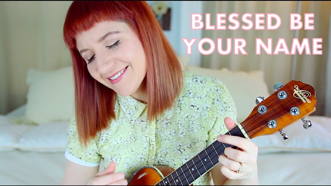 Blessed Be Your Name - Matt Redman (Ukulele Cover)