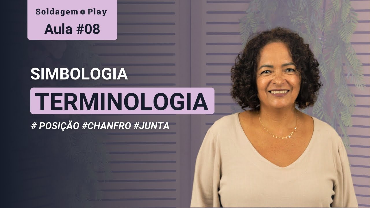 Aula 8 | SOLDAGEM | Quais os tipos de juntas, chanfros e posições de SOLDAGEM. Terminologia.