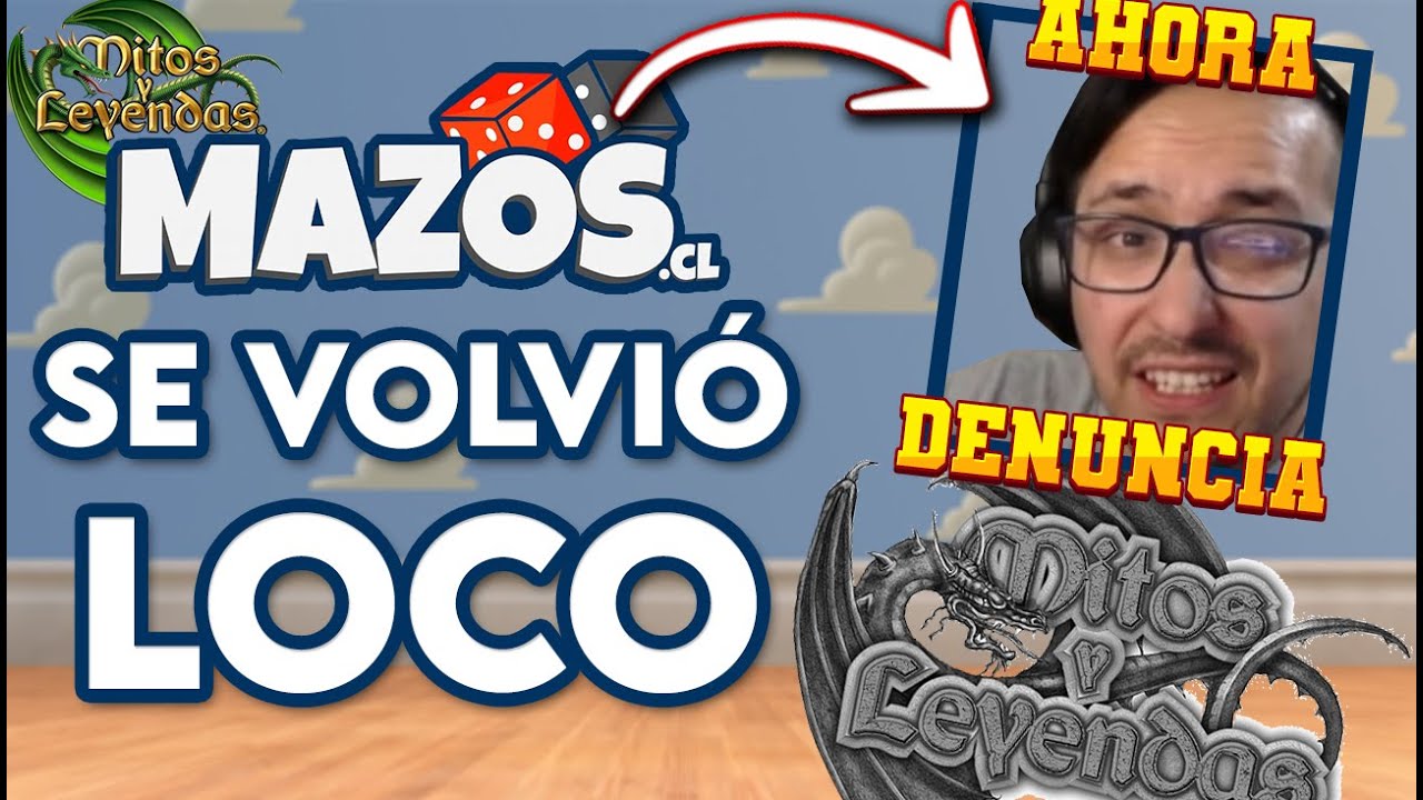 Esc&aacute;ndalo! 🤬 Tio Mazos est&aacute; Denunciando Videos de MyL 😨 [Mazos.cl 🎲] - Mitos y Leyendas 🐉