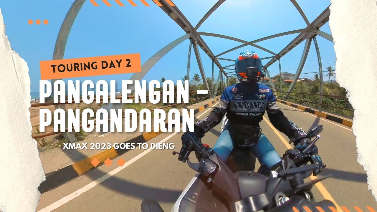 [MOTOTOURING] : XMAX HAMPIR NYEBUR DARI JEMBATAN GOYANG, DAY 2 : PENGALENGAN -PANGANDARAN
