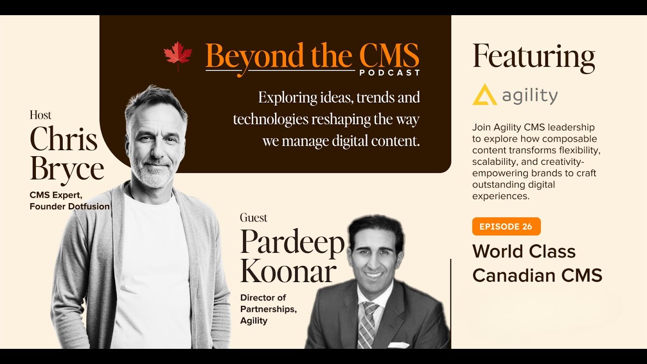 Beyond the CMS - #Episode 26 - Agility CMS - World Class Canadian CMS