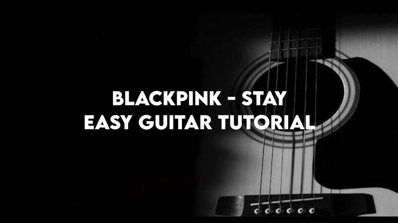 BLACKPINK - 'Stay' EASY Guitar Tutorial | Suin