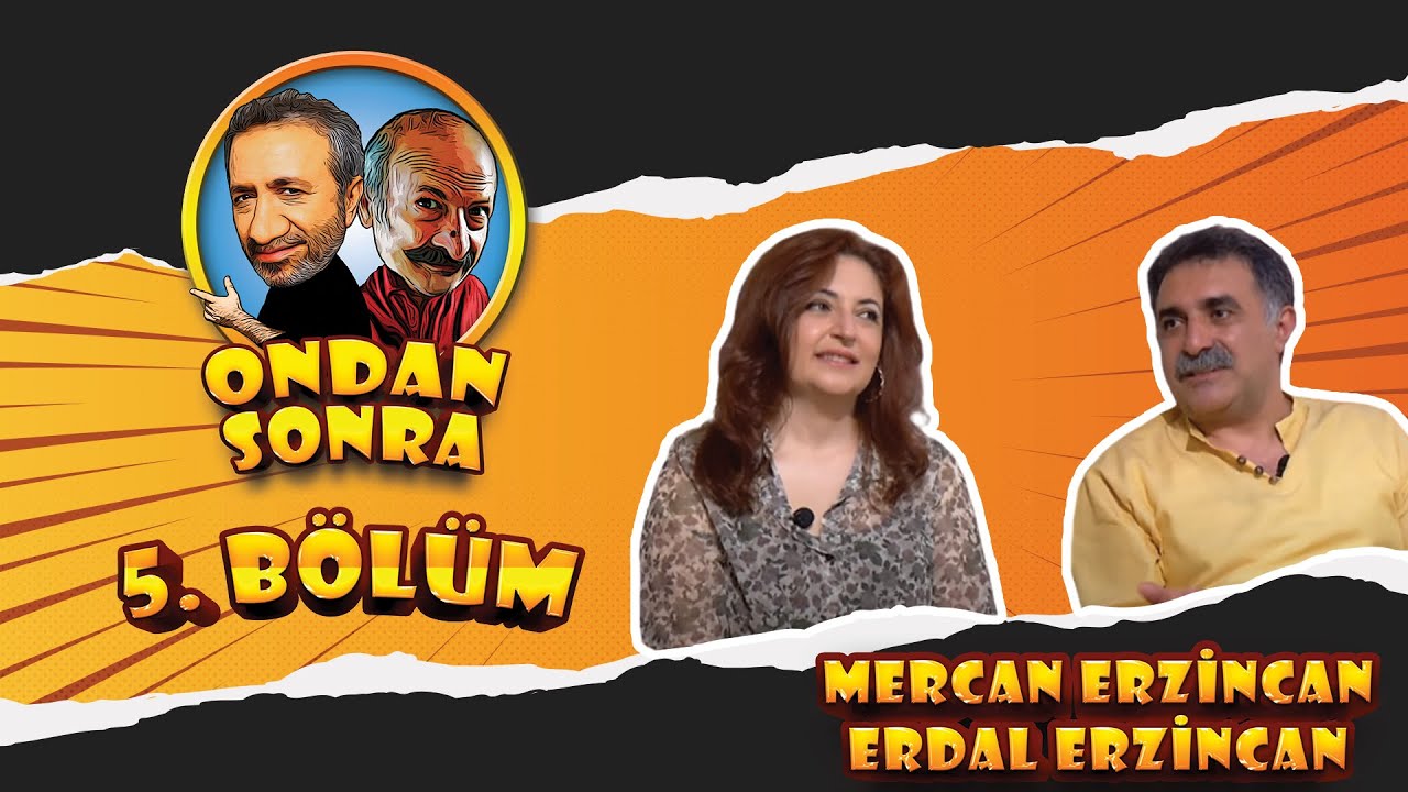 Mazlum &Ccedil;imen - Erdal Erzincan - Mercan Erzincan - Ondan Sonra Programı - 5.B&ouml;l&uuml;m