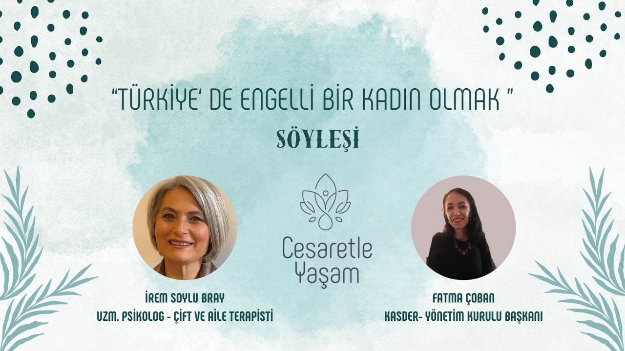 Türkiye'de Engelli Bir Kadın Olmak - Fatma Çoban
