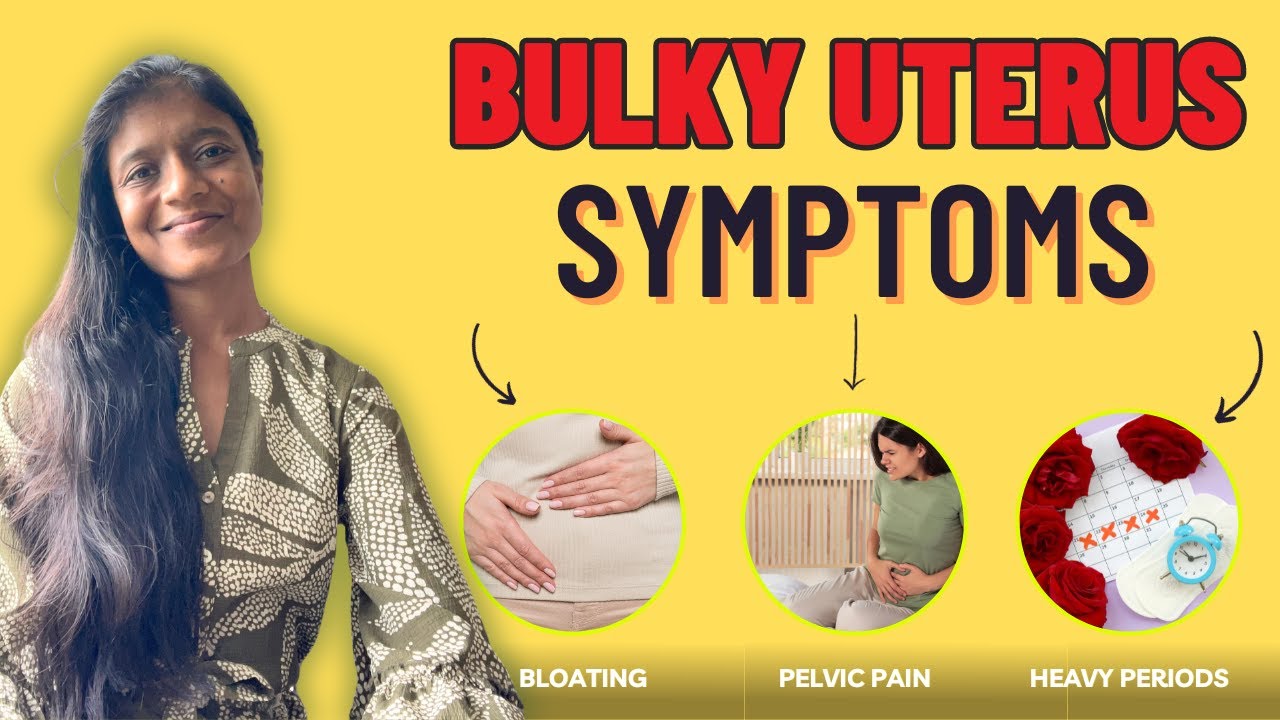 Bulky Uterus Symptoms, Causes, Natural Treatments