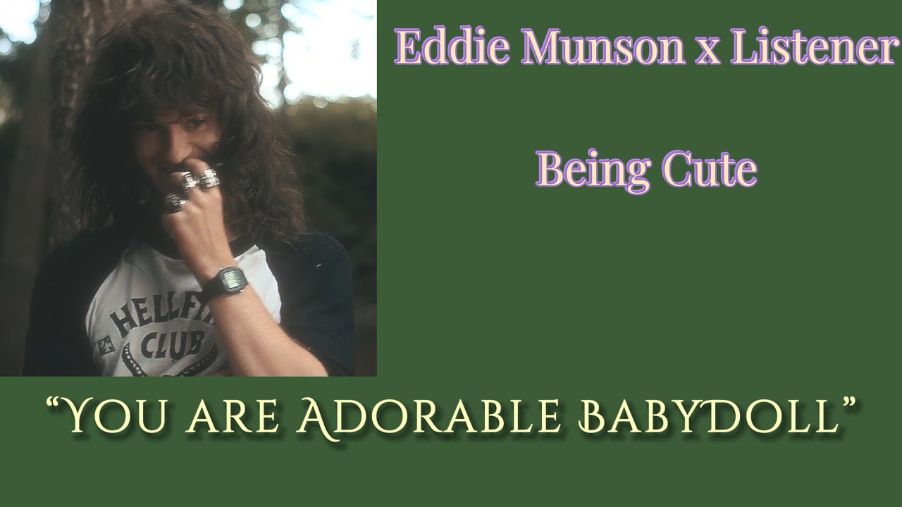 Eddie Munson x Listener pt.3 (Being Cute) @ASMR_Quinnie @Dustin Henderson VA