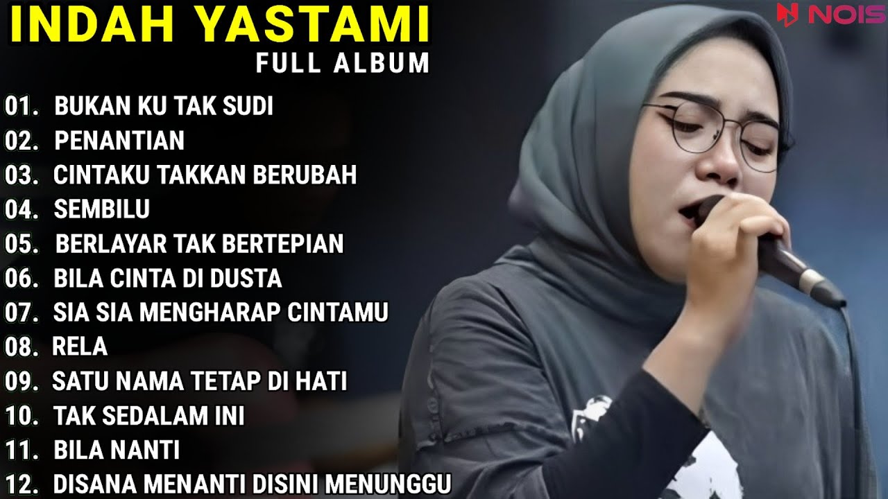 INDAH YASTAMI FULL ALBUM - BUKAN KU TAK SUDI - PENANTIAN || COVER AKUSTIK TERBAIK 2024