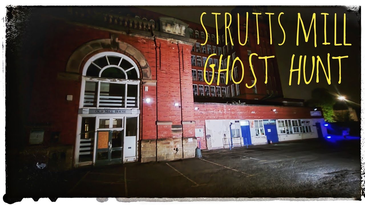 The paranormal past of STRUTT Mill, BELPER