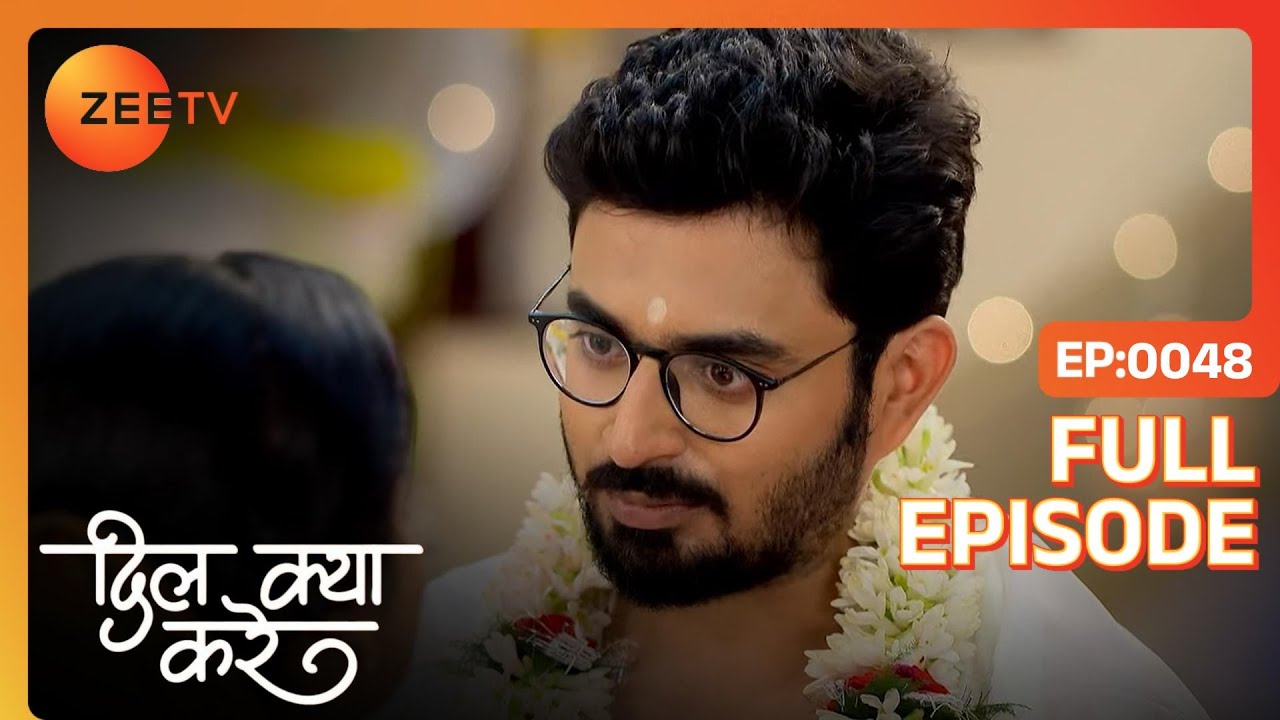 Ishan ने Gouri की माँ को दिया वचन  | Dil Kya Kare | Full Ep. 48 | ZEE TV
