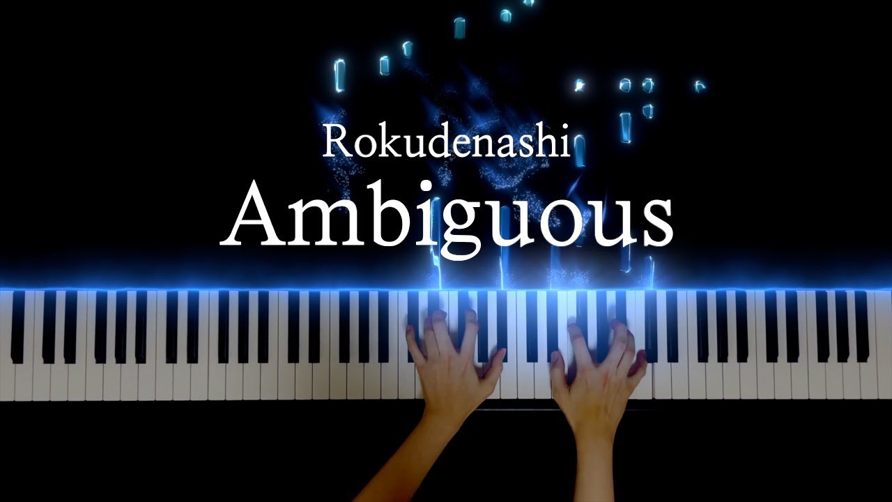 모호함 (Ambiguous, あやふや) - 로쿠데나시 (Rokudenashi, ロクデナシ) | 피아노 커버