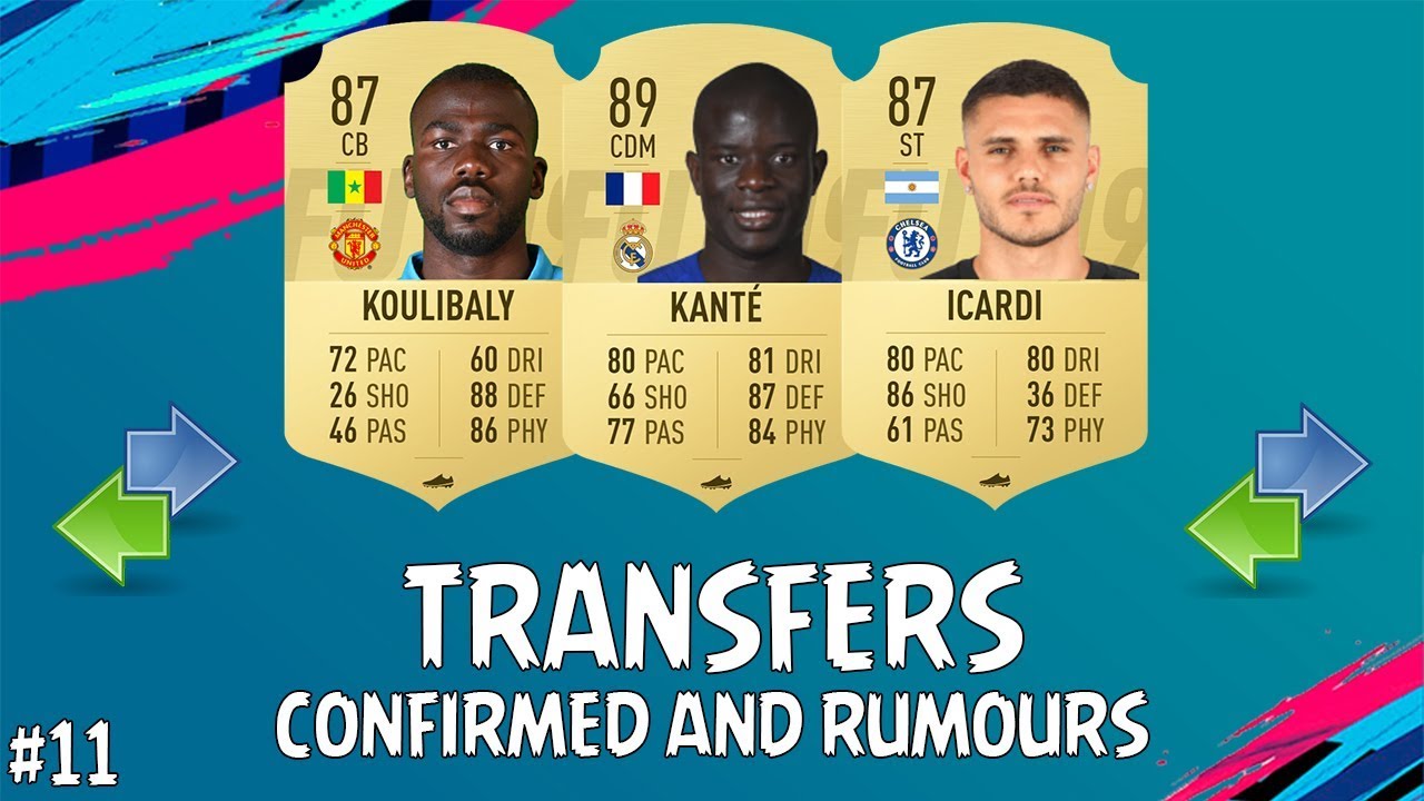 FIFA 19 | JANUARY 2019 CONFIRMED TRANSFERS & RUMOURS #11 | w/ Kante, Icardi & Koulibaly