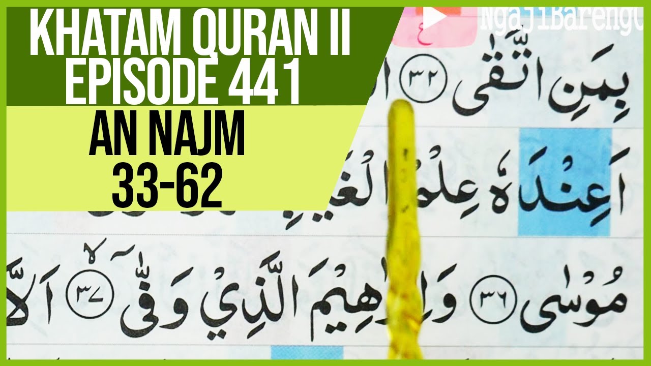 KHATAM QURAN II SURAH AN NAJM AYAT 33-62 TARTIL  BELAJAR MENGAJI PELAN PELAN EP 441