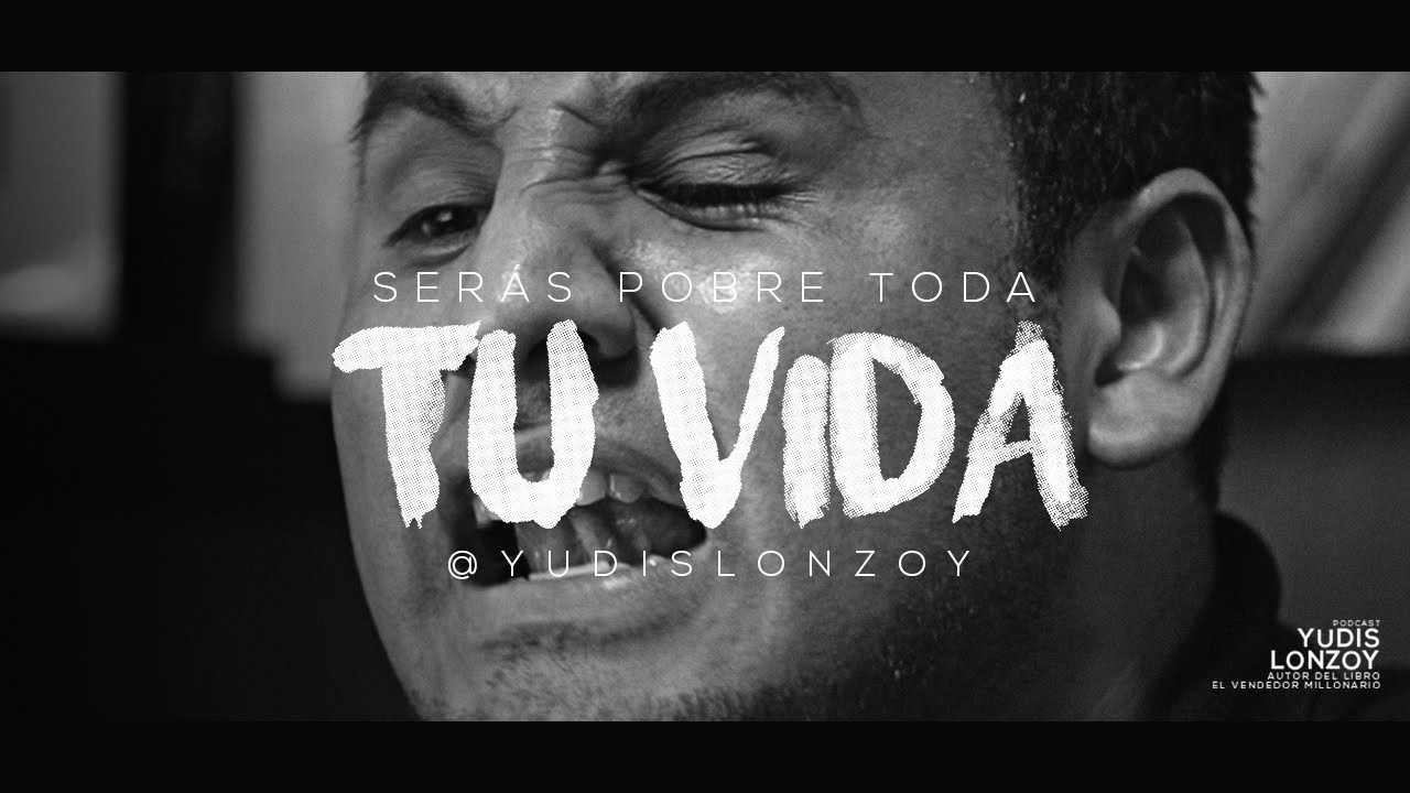 If You Don't Do This, You'll Be Poor Your Whole Life | Yudis Lonzoy