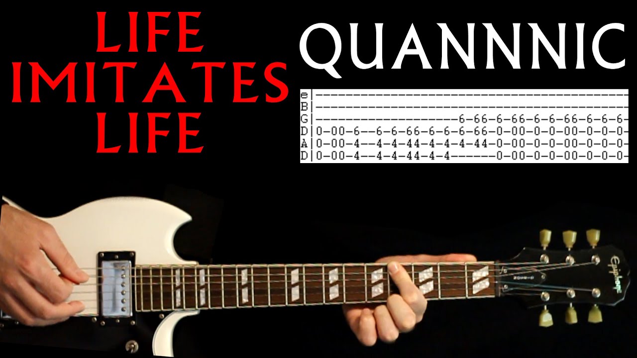 Урок игры на гитаре Quannnic Life Imitates Life / Гитарные табулатуры / Гитарные табулатуры / Гит...
