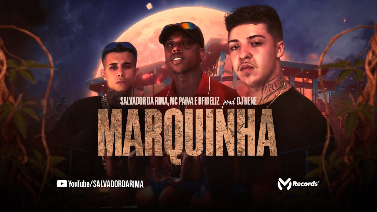 Salvador da Rima, MC Paiva e Dfideliz - Marquinha (Videoclipe Oficial) DJ Nen&ecirc;