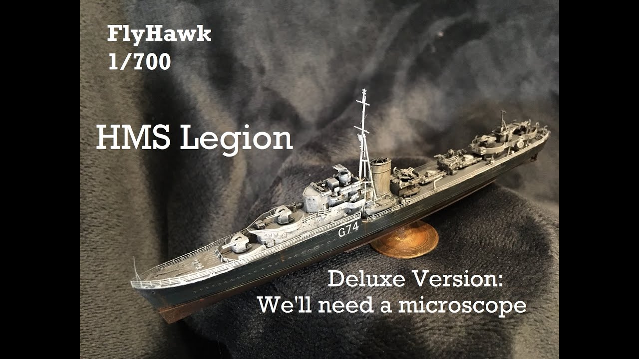 HMS Legion 1/700 FlyHawk: Deluxe Version Assembly, Painting