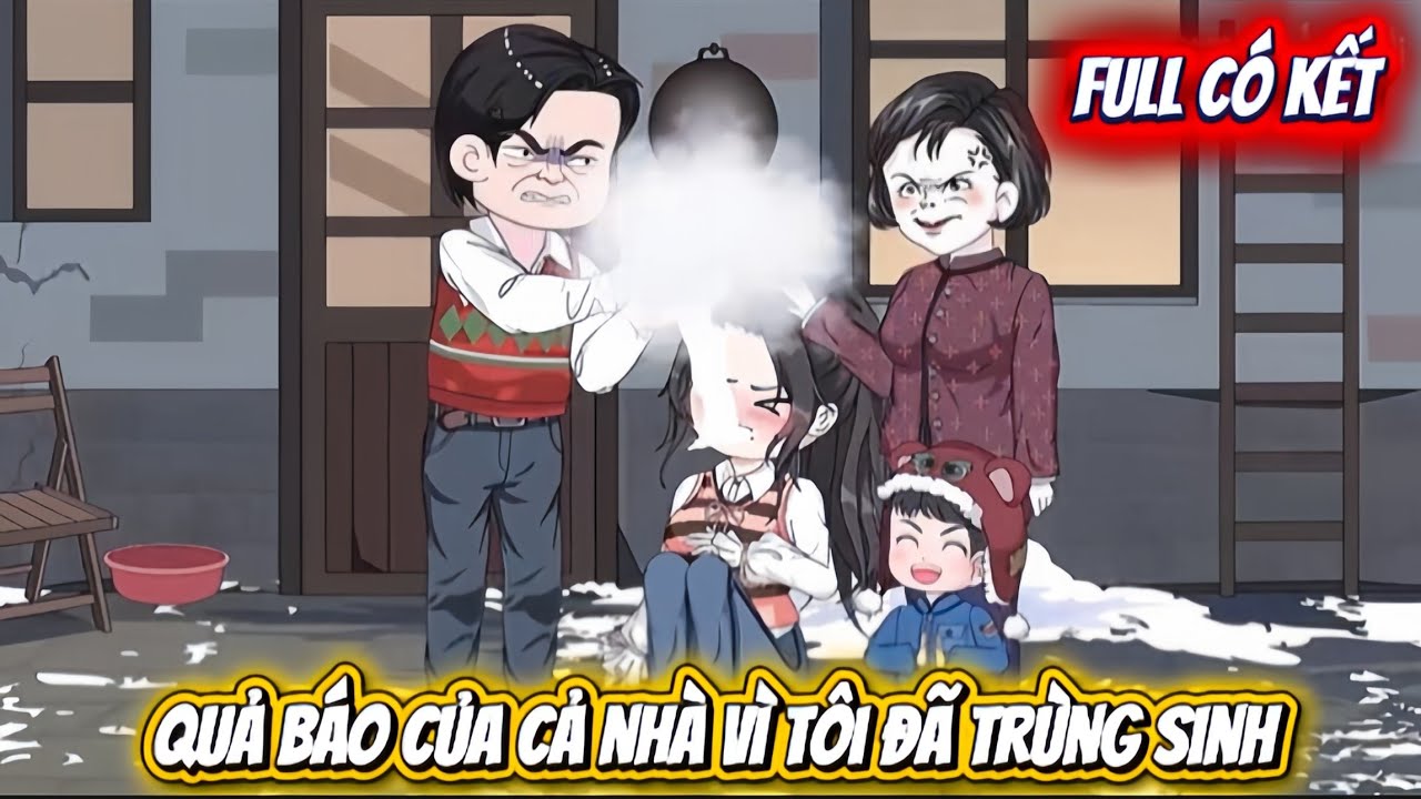 FULL END : QUẢ BÉO CỦA NHÀ VÌ TÔI ĐÃ TRÙNG SINH | HOA VIETSUB