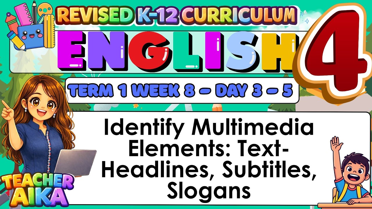 MATATAG English 4 Grade 4 Quarter 1 Lesson 8 Days 3-5 Identify Multimedia Elements: Text