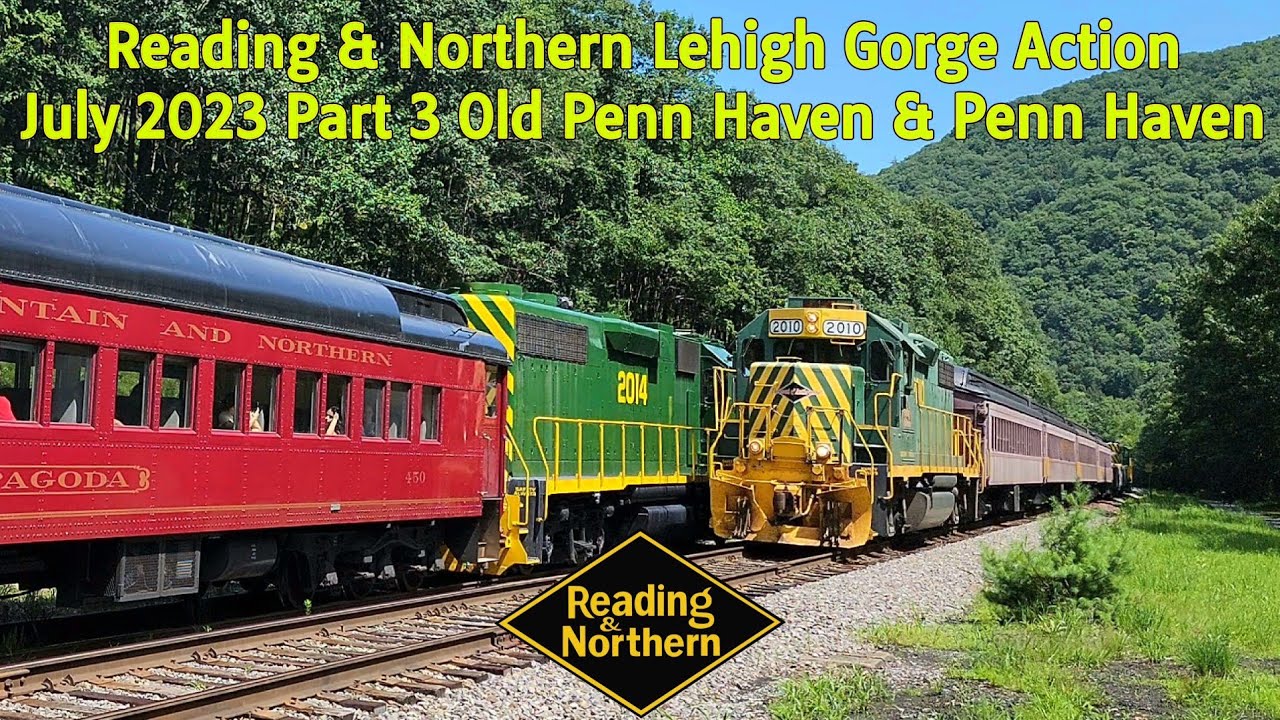 Reading & Northern Lehigh Gorge Action Old Penn Haven & Penn Haven Junction. July 2023.