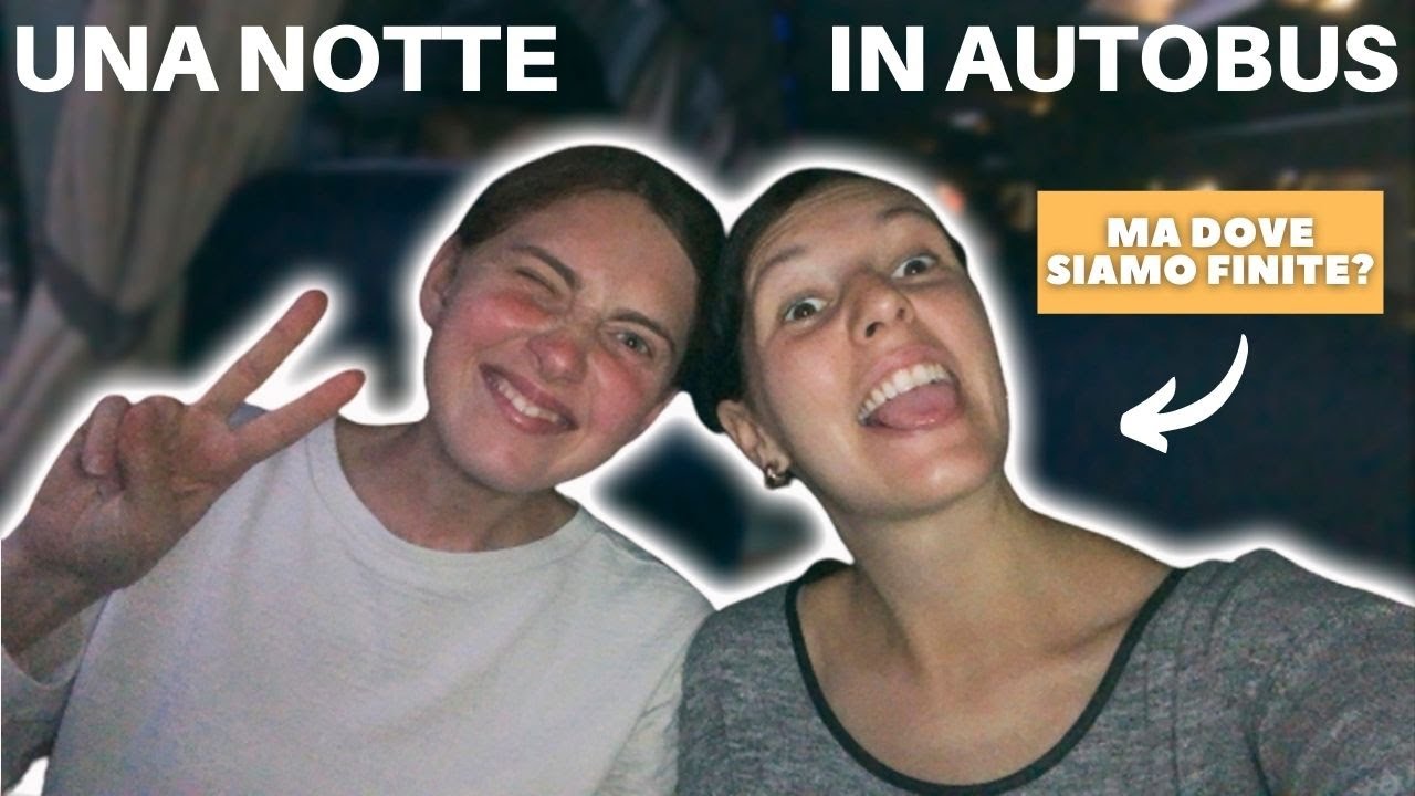 DOPO 8 ORE DI BUS NOTTURNO siamo arrivate in ...