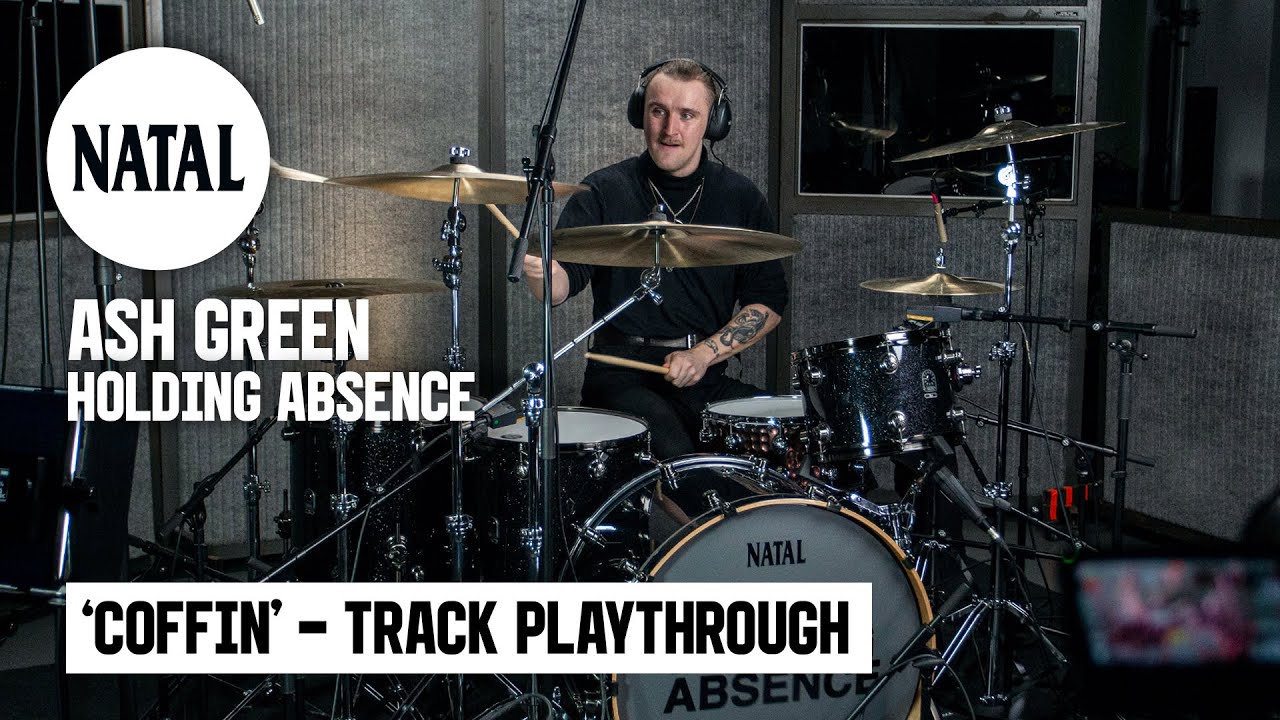 Ash Green | Holding Absence - Coffin | Track Playthrough | Natal Drums