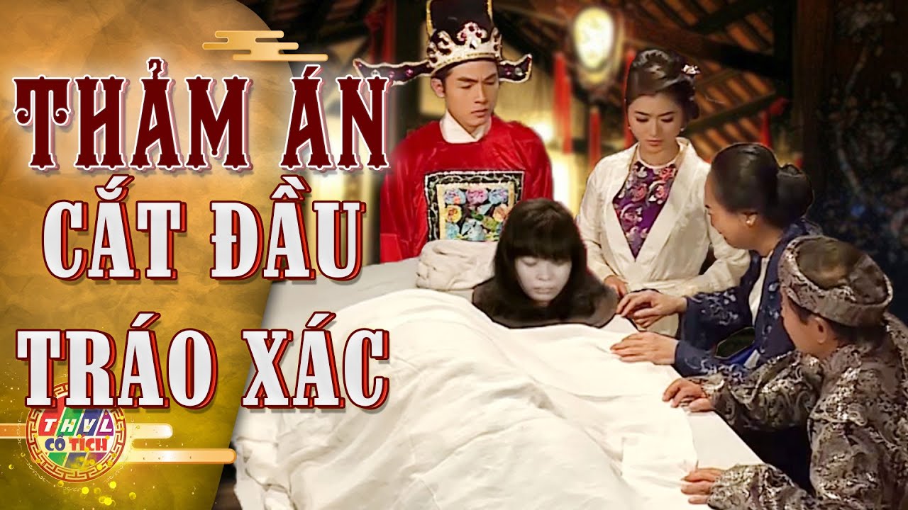 [Siêu Hay] CẮT ĐẦU TRÁO XÁC - FULL | PHIM TRUYỆN CỔ TÍCH 2021 | Phim Cổ Tích 2021 | THVL CỔ TÍCH