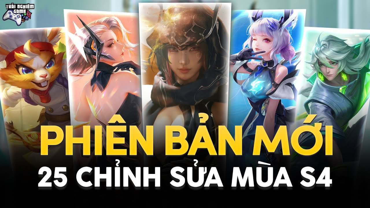 Liên Quân 25 Chỉnh Sửa Phiên Bản Mới Mùa S4 2025: Azzen'ka, Yena, Bright, Volkath... TNG