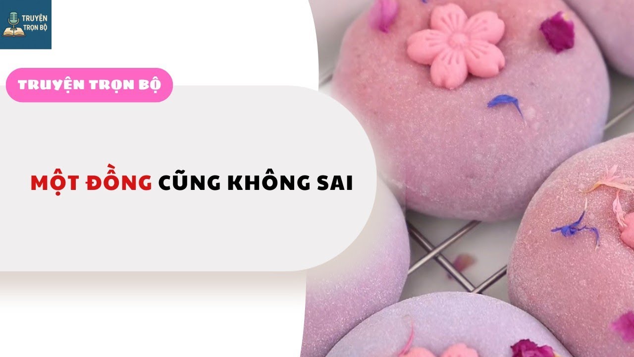 [TRUYỆN AUDIO] MỘT ĐỒNG CŨNG KHÔNG SAI