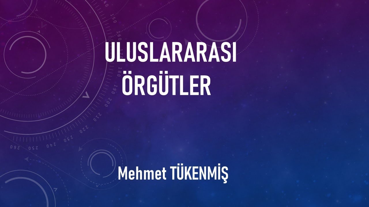 Küresel ve Bölgesel Örgütler