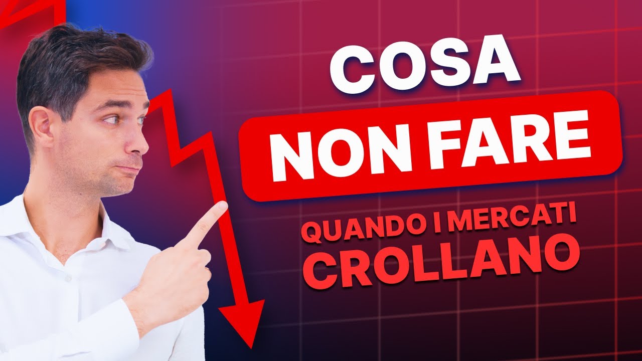 Crollo dei mercati: 3 errori da evitare per proteggere il tuo portafoglio