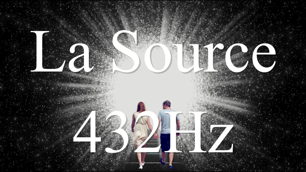 La Source 💗 432Hz