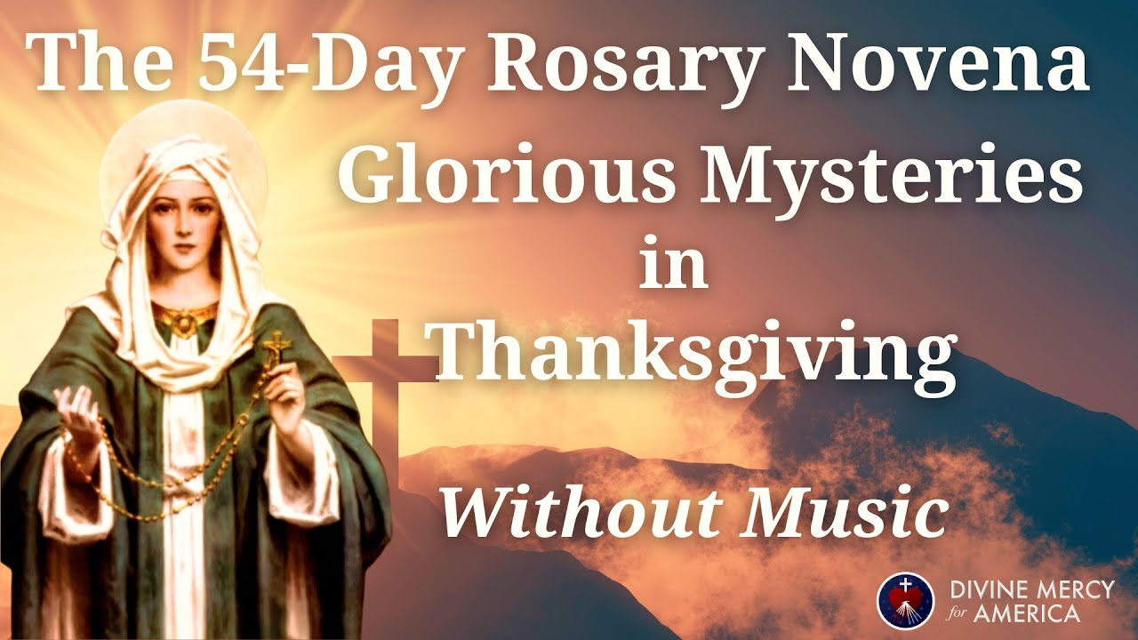 Glorious Mysteries in Thanksgiving Without Background Music - 54-Day Rosary Novena - Pray the Rosary