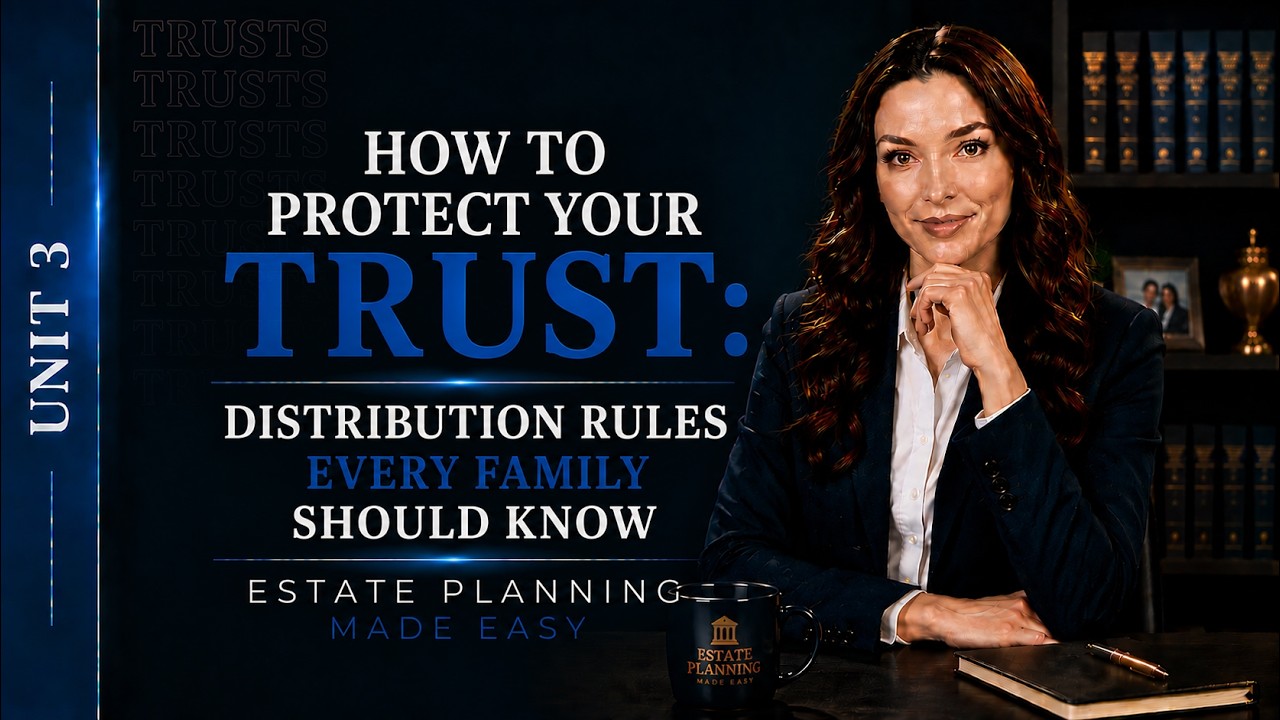 How to Protect Your Trust: Distribution Rules Every Family Should Know (3.13)