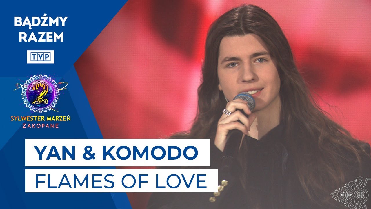 YAN & Komodo - Flames of Love || Sylwester Marzeń 2022