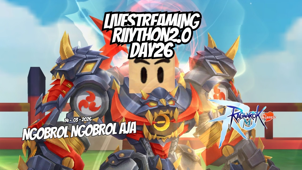 [LIVE] [#RIIYTHON2.0 DAY 20] RAGNAROK M CLASSIC ~ DAH LAMA NIH GA NGOBROL