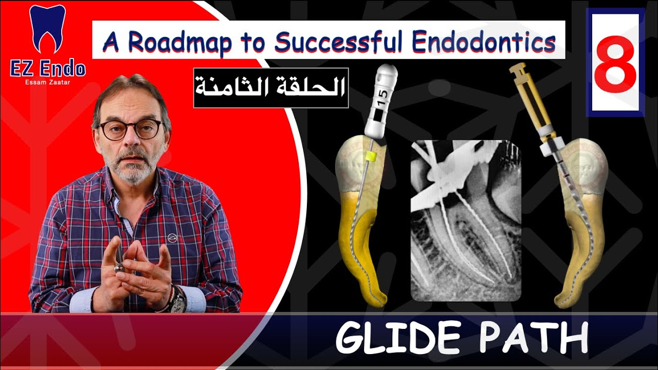 الحلقة الثامنة من تحضير القنوات The Glide Path in Endodontics