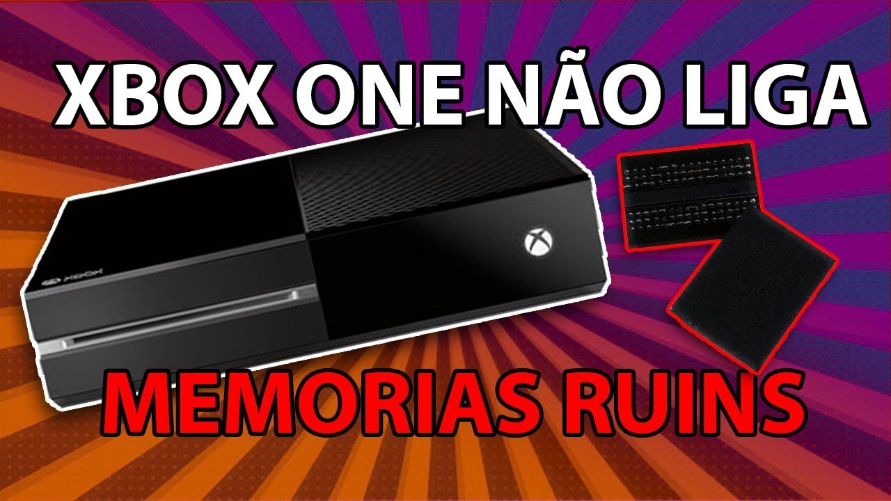 Xbox one não liga (Memorias ruins)